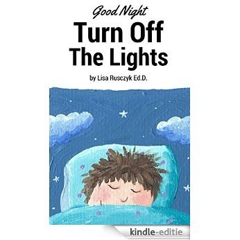 Good Night.: Turn Off The Lights. (I Love You...Bedtime stories children's books Book 7) (English Edition) [Kindle-editie]