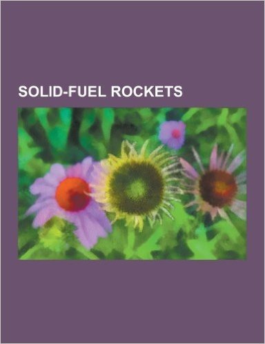 Solid-Fuel Rockets: Altair (Rocket Stage), Black Brant (Rocket), Black Powder Rocket Motor, Canopus 2, Castor (Rocket Stage), Crow (Missil