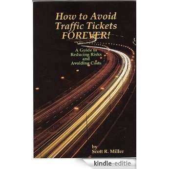 How To Avoid Traffic Tickets Forever! (English Edition) [Kindle-editie]