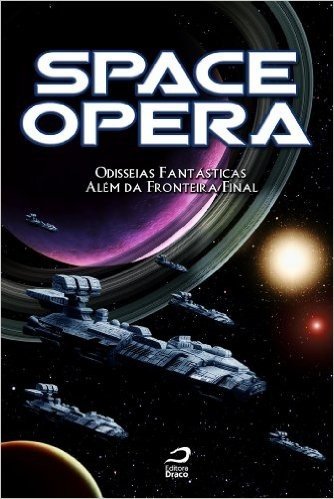 Space Opera: Odisseias fantásticas além da fronteira final