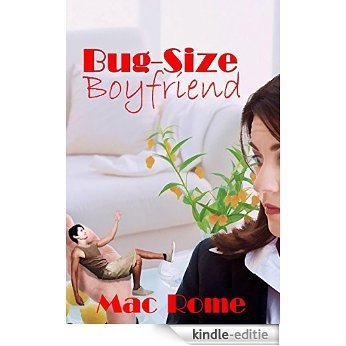 Bug Sized Boyfriend (English Edition) [Kindle-editie]