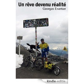 Un rêve devenu réalité - Récit de voyage (cyclisme périple à vélo cyclotourisme route provence alpes savoie) (French Edition) [Kindle-editie]