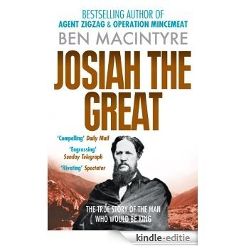Josiah the Great: The True Story of The Man Who Would Be King [Kindle-editie]