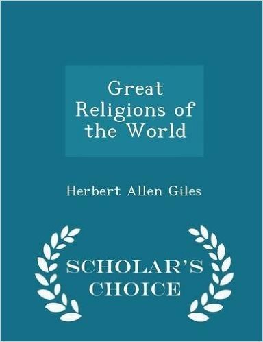 Great Religions of the World - Scholar's Choice Edition