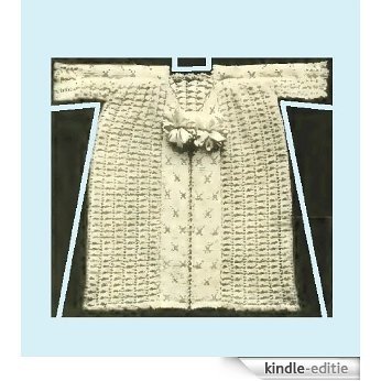 Infant's Crocheted Kimono - Columbia No. 2. Vintage Pattern [Annotated] (English Edition) [Kindle-editie]