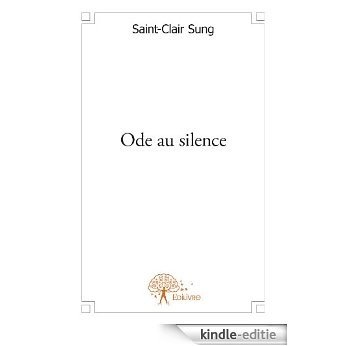 Ode au silence: Recueil de poèmes (Collection Classique) [Kindle-editie]