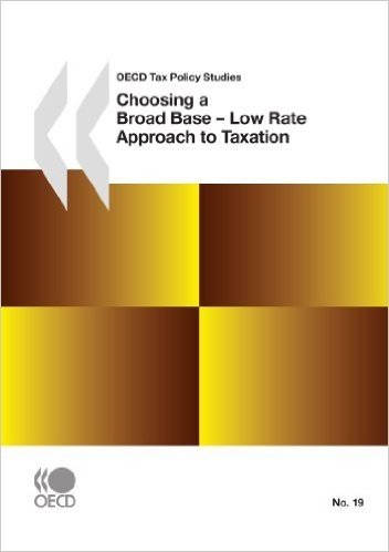 OECD Tax Policy Studies Choosing a Broad Base - Low Rate Approach to Taxation
