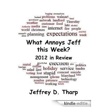 What Annoys Jeff this Week: 2012 in Review (English Edition) [Kindle-editie]