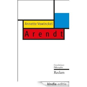 Arendt: Grundwissen Philosophie (Reclam Grundwissen Philosophie) (German Edition) [Kindle-editie]