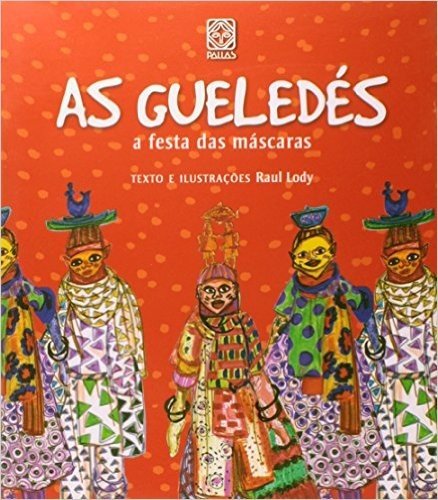 As Gueledés. A Festa Das Mascaras