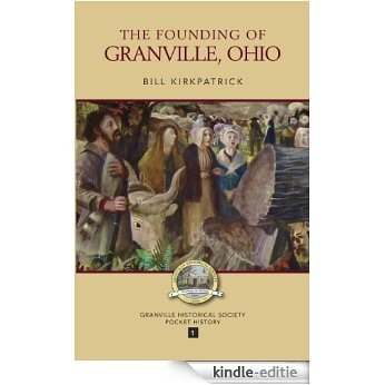 The Founding of Granville, Ohio (Granville Historical Society Pocket History Series Book 1) (English Edition) [Kindle-editie]