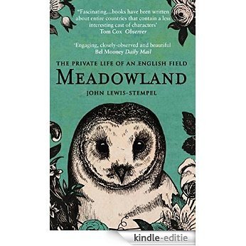 Meadowland: the private life of an English field [Kindle-editie]