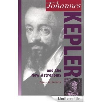 Johannes Kepler and the New Astronomy (Oxford Portraits in Science) [Kindle-editie]