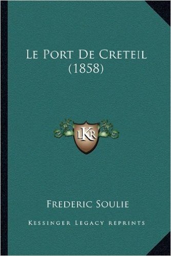 Le Port de Creteil (1858)