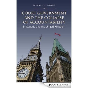 Court Government and the Collapse of Accountability in Canada and the United Kingdom (Institute of Public Administration of Canada Series in Public Management and Governance) [Kindle-editie]
