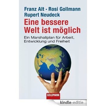 Eine bessere Welt ist möglich: Ein Marshallplan für Arbeit, Entwicklung und Freiheit (German Edition) [Kindle-editie]