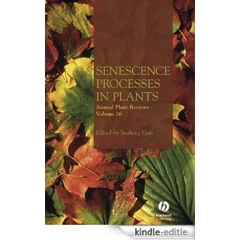 Annual Plant Reviews, Senescence Processes in Plants: Volume 26 [Kindle-editie]