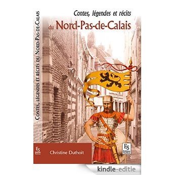 Contes, légendes et récits du Nord-Pas-de-Calais (Provinces Mosaïques) [Kindle-editie]