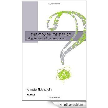 The Graph of Desire: Using the Work of Jacques Lacan [Kindle-editie]
