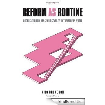 Reform as Routine: Organizational Change in the Modern World [Kindle-editie]