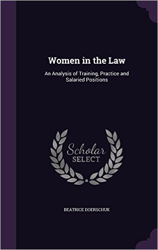 Women in the Law: An Analysis of Training, Practice and Salaried Positions