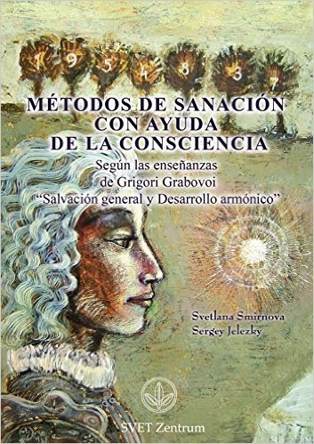 Metodos de Sanacion Con Ayuda de La Consciencia (Spanish Edition)