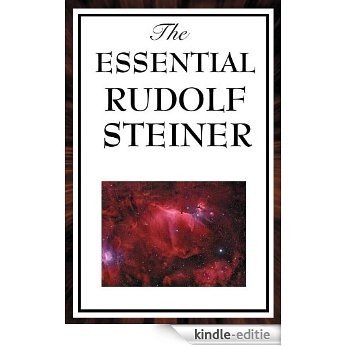 The Essential Rudolf Steiner [Kindle-editie]