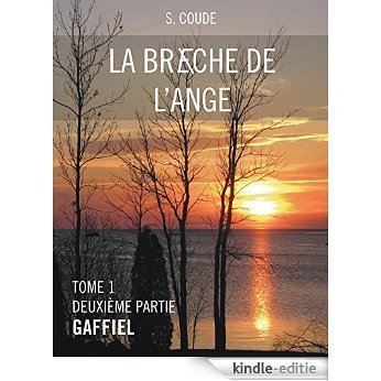 LA BRÈCHE DE L'ANGE (GAFFIEL   Tome 1  Partie 2) (French Edition) [Kindle-editie]