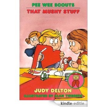 Pee Wee Scouts: That Mushy Stuff (A Stepping Stone Book(TM)) [Kindle-editie]