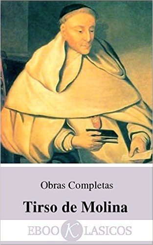 Obras Completas de Tirso de Molina (Spanish Edition)