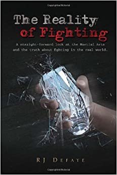 indir The Reality of Fighting: A straight-forward look at the Martial Arts and the truth about fighting in the real world.