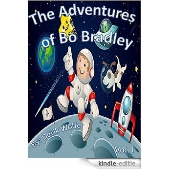 The Adventures of Bo Bradley (The Adventures of Bo Bradley (Vol. I) Book 1) (English Edition) [Kindle-editie]