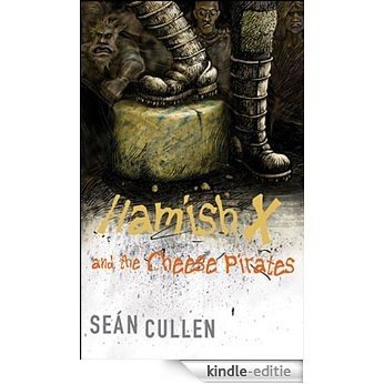 Hamish X And The Cheese Pirates [Kindle-editie]