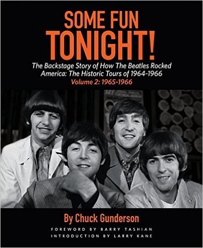 Some Fun Tonight!: The Backstage Story of How the Beatles Rocked America: The Historic Tours of 1964-1966 Volume 2: 1965-1966