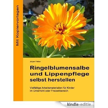 Ringelblumensalbe und Lippenpflege selbst herstellen (German Edition) [Kindle-editie]