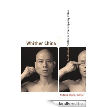 Whither China?: Intellectual Politics in Contemporary China [Kindle-editie]