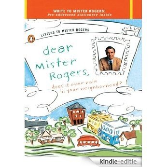 Dear Mr. Rogers, Does It Ever Rain in Your Neighborhood?: Letters to Mr. Rogers [Kindle-editie]