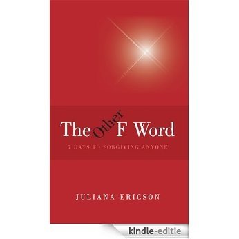 The Other F Word: 7 Days to Forgiving Anyone (English Edition) [Kindle-editie] beoordelingen