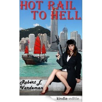 Hot Rail to Hell (Conversant USA Book 1) (English Edition) [Kindle-editie]