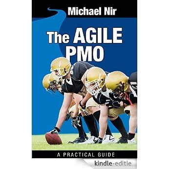 Agile Project Management: The Agile PMO - Leading the Effective, Value Driven, Project Management Office, a practical guide (Agile Business Leadership Book 1) (English Edition) [Kindle-editie]