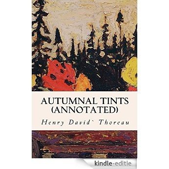 Autumnal Tints (annotated) (English Edition) [Kindle-editie]