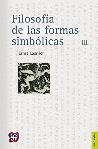Filosofia de las Formas Simbolicas, Volume III: Fenomenologia del Reconocimiento