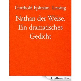 Nathan der Weise. Ein dramatisches Gedicht (German Edition) [Kindle-editie]