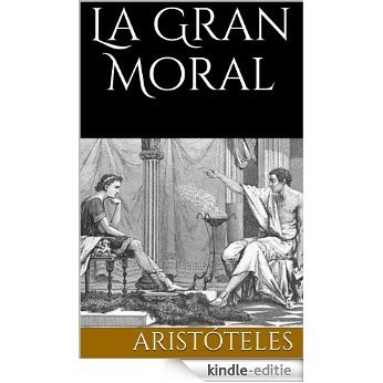 La Gran Moral (Spanish Edition) [Kindle-editie]