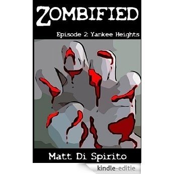 Zombified (Episode 2: Yankee Heights) (English Edition) [Kindle-editie]