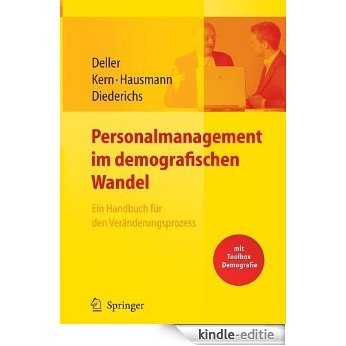 Personalmanagement im demografischen Wandel. Ein Handbuch für den Veränderungsprozess mit Toolbox Demografiemanagement und Altersstrukturanalyse [Kindle-editie]