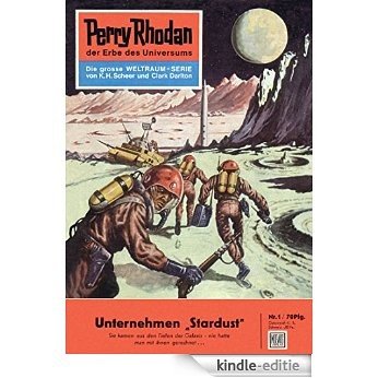 Perry Rhodan 1: Unternehmen Stardust (Heftroman): Perry Rhodan-Zyklus "Die Dritte Macht" (Perry Rhodan-Erstauflage) (German Edition) [Kindle-editie]