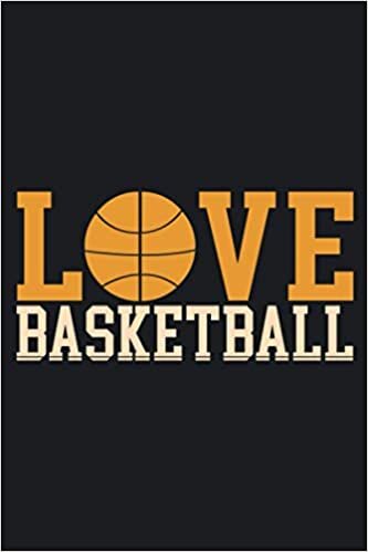 Love Basketball: Basketball Composition Notebook Journal Planner Or Diary ( Lined Paper | 6x9 | 110 pages) To Write In School, Kids & Students | ... For Basketball Lovers Or Basketball Coach