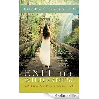 Exit the Wilderness: Enter God's Promises (English Edition) [Kindle-editie]