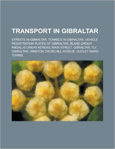 Transport in Gibraltar: Vehicle Registration Plates of Gibraltar, Bland Group, Andalus Lineas Aereas, Fly Gibraltar,